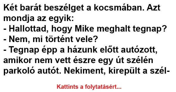 Vicc: Két barát beszélget a kocsmában Vicc: Két barát beszélget a kocsmában