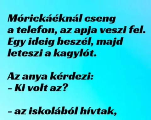 Vicc: Mórickáéknál cseng a telefon