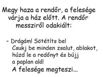 Vicc: megy haza a rendőr, már előre kiabál Vicc: megy haza a rendőr, már előre kiabál