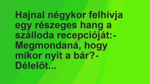 Vicc: Hajnal négykor felhívja egy részeges hang a szálloda…