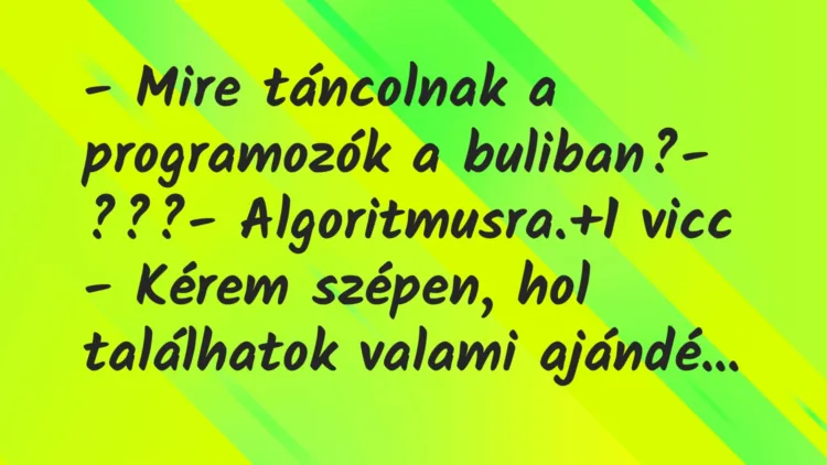 Vicc: – Mire táncolnak a programozók a buliban?
– ???
-… Vicc: – Mire táncolnak a programozók a buliban?
– ???
-…