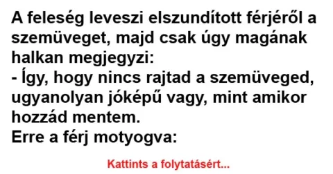 Vicc: A feleség leveszi elszundított férjéről a szemüveget