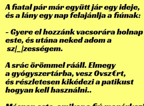 Vicc: A fiatal pár már együtt jár egy ideje, és Vicc: A fiatal pár már együtt jár egy ideje, és a lány egy nap…