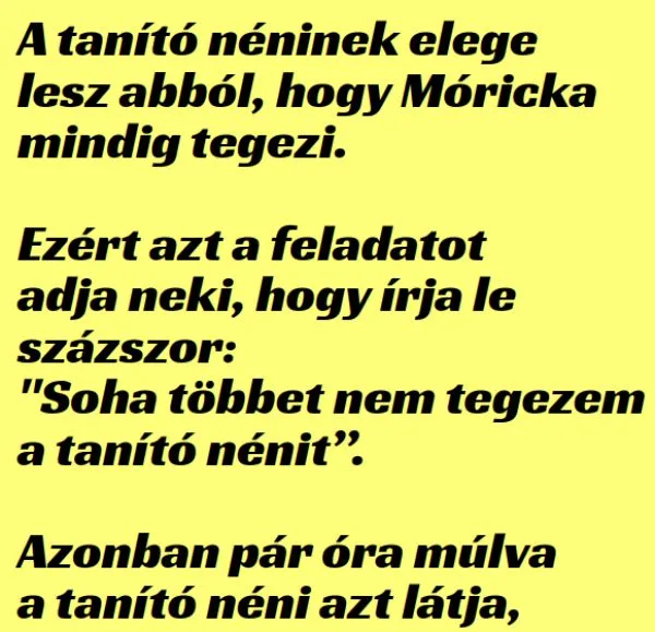 Vicc: A tanító néninek elege lesz abból, hogy Móricka mindig... Vicc: A tanító néninek elege lesz abból, hogy Móricka mindig…