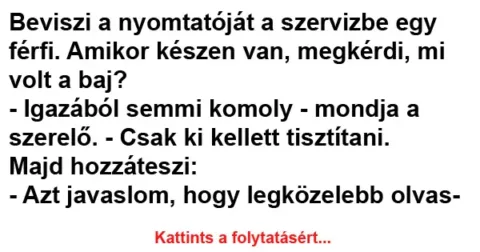 Vicc: Beviszi a nyomtatóját a szervizbe egy férfi