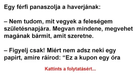 Vicc: Egy férfi panaszolja a haverjának