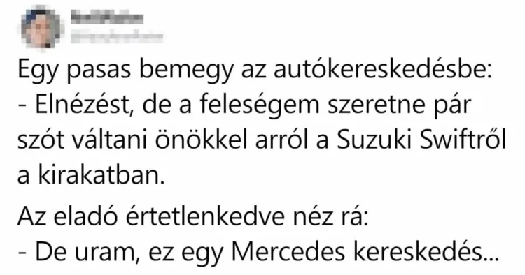 Vicc: Egy pasas bemegy az autókereskedésbe Vicc: Egy pasas bemegy az autókereskedésbe