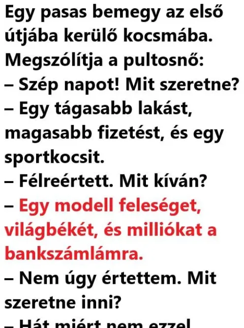 Vicc: Egy pasas bemegy az első útjába kerülő kocsmába Vicc: Egy pasas bemegy az első útjába kerülő kocsmába