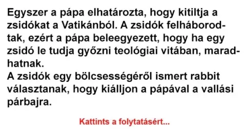 Vicc: Egyszer a pápa elhatározta, hogy kitiltja a zsidókat a…