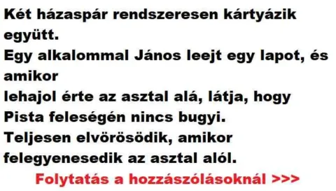 Vicc: Két házaspár rendszeresen kártyázik együtt. Egy... Vicc: Két házaspár rendszeresen kártyázik együtt. Egy…
