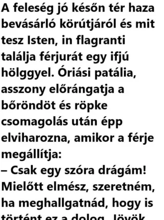 Vicc: POÉN: A feleség jó későn tér haza bevásárló körútjáról