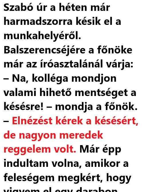 Vicc: Szabó úr a héten már harmadszorra késik el a…