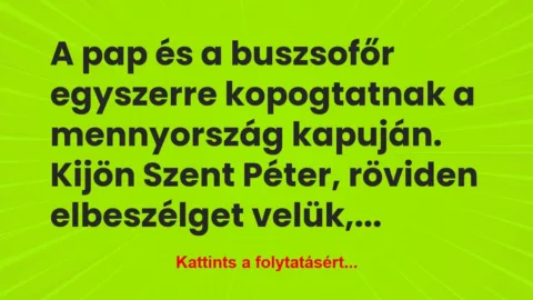Vicc: A pap és a buszsofőr egyszerre kopogtatnak a mennyország…