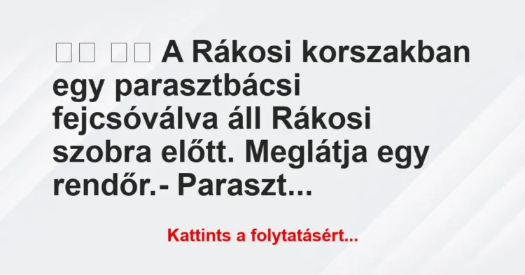 Vicc:
A Rákosi korszakban egy parasztbácsi fejcsóválva … Vicc:
A Rákosi korszakban egy parasztbácsi fejcsóválva …
