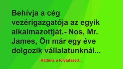 Vicc: Behívja a cég vezérigazgatója az egyik…