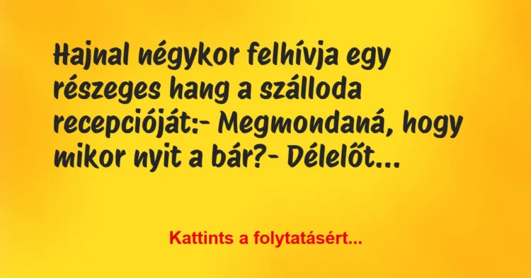 Vicc: Hajnal négykor felhívja egy részeges hang a szálloda… Vicc: Hajnal négykor felhívja egy részeges hang a szálloda…