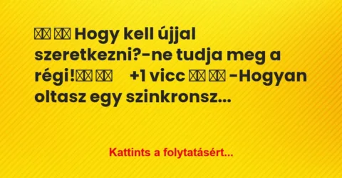 Vicc:
Hogy kell újjal szeretkezni?-ne tudja meg a… Vicc:
Hogy kell újjal szeretkezni?-ne tudja meg a…
