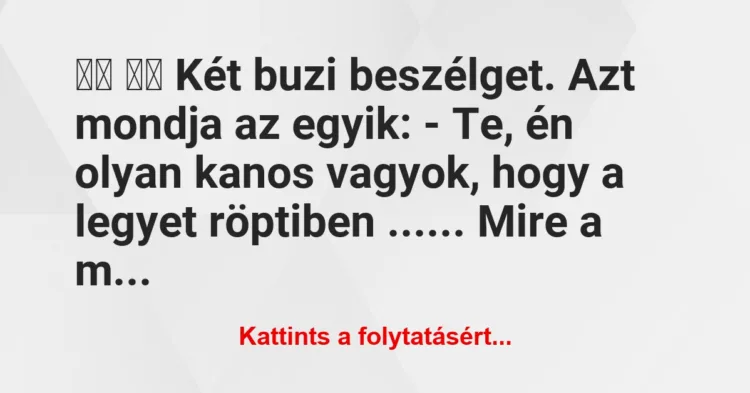 Vicc:
Két buzi beszélget. Azt mondja az egyik: -… Vicc:
Két buzi beszélget. Azt mondja az egyik: -…