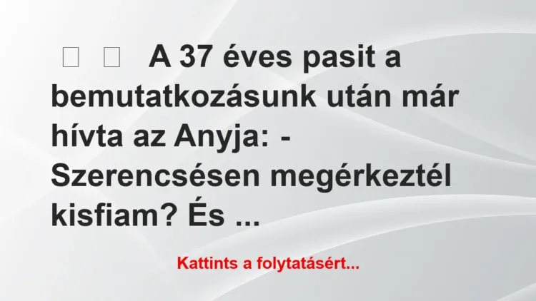 Vicces történet:
A 37 éves pasit a… Vicces történet:
A 37 éves pasit a…