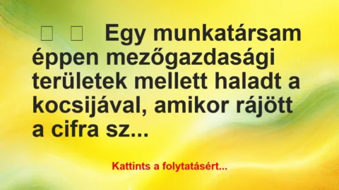Vicces történet:
Egy munkatársam éppen… Vicces történet:
Egy munkatársam éppen…