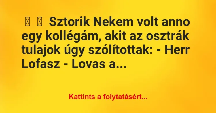 Vicces történet:
Sztorik
Nekem volt anno egy kollégám, akit az… Vicces történet:
Sztorik
Nekem volt anno egy kollégám, akit az…