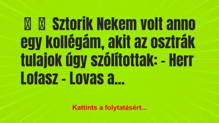 Vicces történet:
Sztorik
Nekem volt anno egy kollégám, akit… Vicces történet:
Sztorik
Nekem volt anno egy kollégám, akit…