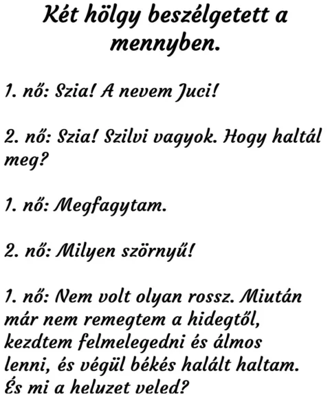 Vicc: Két hölgy „Hogyan haltam meg” történeteket oszt meg... Vicc: Két hölgy „Hogyan haltam meg” történeteket oszt meg…