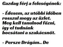 Vicc: A milliomos férj panaszkodik a feleségének, hogy rosszul…
