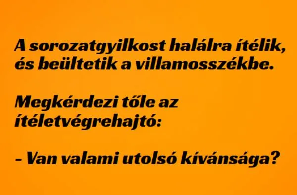 Vicc: A sorozatgyilkost halálra ítélik –