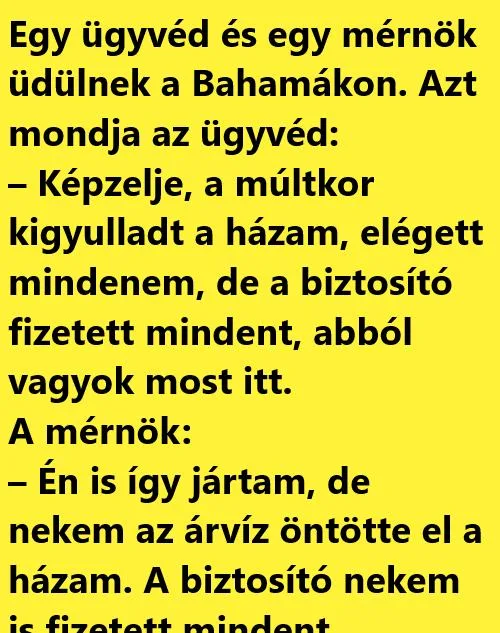 Vicc: Egy ügyvéd és egy mérnök üdülnek a Bahamákon Vicc: Egy ügyvéd és egy mérnök üdülnek a Bahamákon