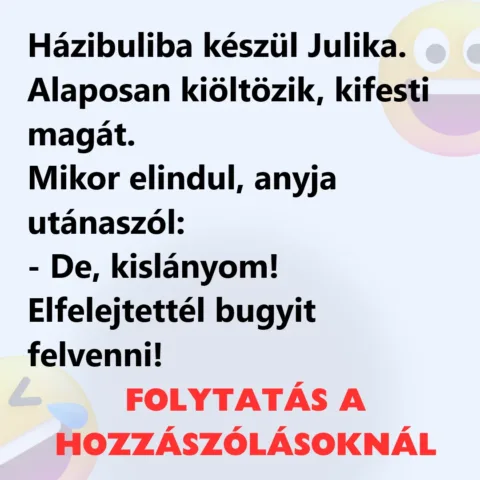 Vicc: Házibuliba készül Julika