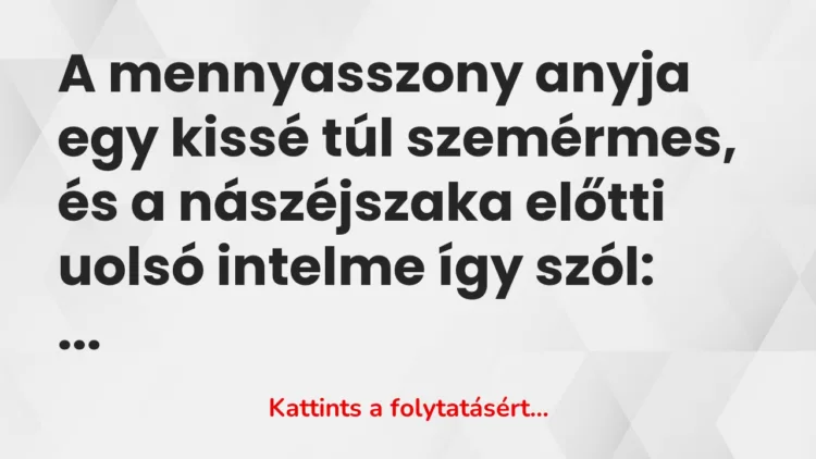 Vicc: A mennyasszony anyja egy kissé túl szemérmes, és a…
