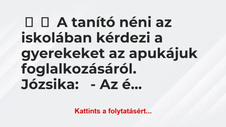 Vicc:
A tanító néni az iskolában kérdezi a gyerekeket a… Vicc:
A tanító néni az iskolában kérdezi a gyerekeket a…