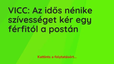 Vicc: Az idős nénike szívességet kér egy férfitól a postán