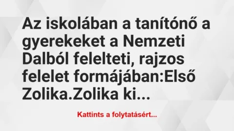 Vicc: Az iskolában a tanítónő a gyerekeket a Nemzeti Dalból…