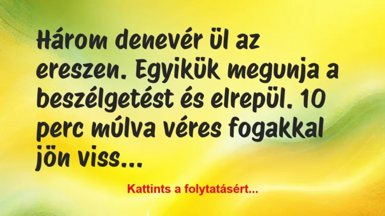 Vicc: Három denevér ül az ereszen. Egyikük megunja a beszélgetést… Vicc: Három denevér ül az ereszen. Egyikük megunja a beszélgetést…