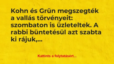 Vicc: Kohn és Grün megszegték a vallás törvényeit: szombaton is…