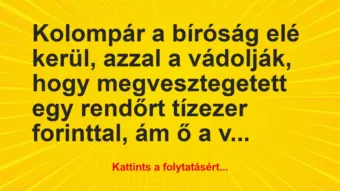 Vicc: Kolompár a bíróság elé kerül, azzal a vádolják, hogy…