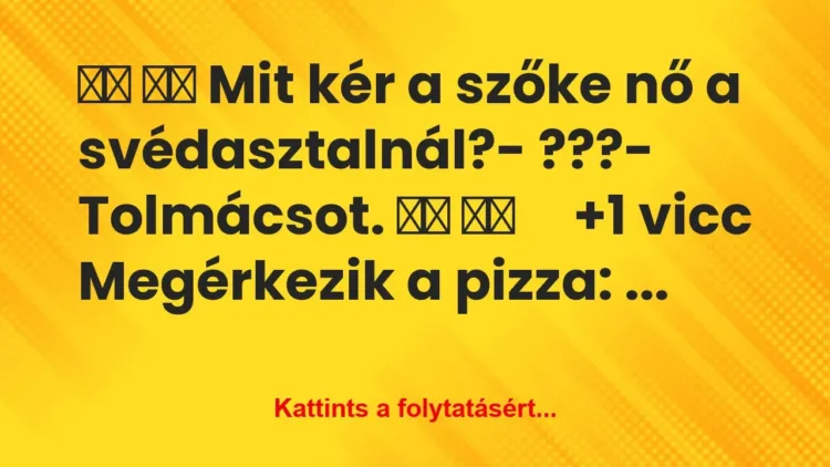 Vicc:
Mit kér a szőke nő a… Vicc:
Mit kér a szőke nő a…