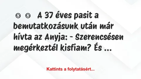 Vicces történet: 
	    	    


A 37 éves pasit a…