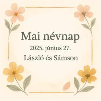 Mai névnap – Június 27.: László és Sámson
