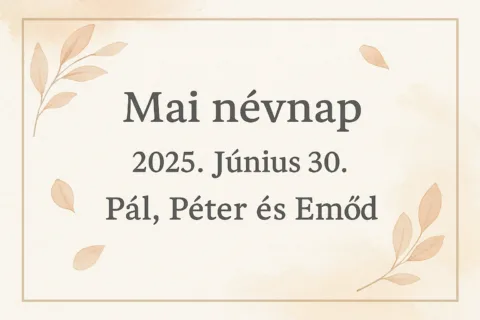Mai névnap – Június 30.: Pál, Péter és Emőd