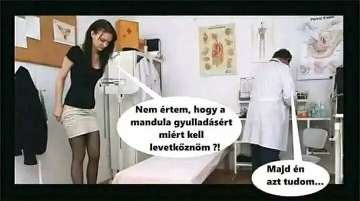 Nem értem, hogy a mandula gyulladásért miért kell levetkőznöm?! Nem értem, hogy a mandula gyulladásért miért kell levetkőznöm?!