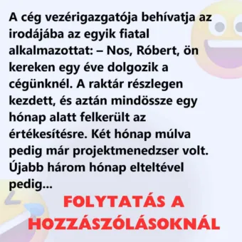 Vicc: A cég vezérigazgatója behívatja az irodájába az egyik fiatal Vicc: A cég vezérigazgatója behívatja az irodájába az egyik fiatal alkalmazottat