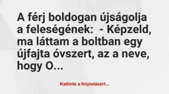 Vicc: A férj boldogan újságolja a feleségének