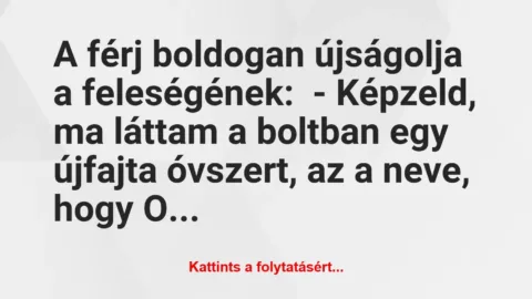 Vicc: A férj boldogan újságolja a feleségének
