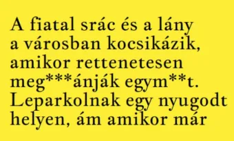 Vicc: A fiatal srác és a lány a városban kocsikázik, amikor –