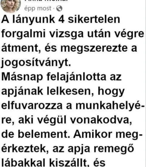 Vicc: A lányunk 4 sikertelen forgalmi vizsga után végre átment, és megszerezte a…