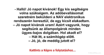 Vicc: Halló! Jó napot kívánok! Egy kis segítségre volna szükségem