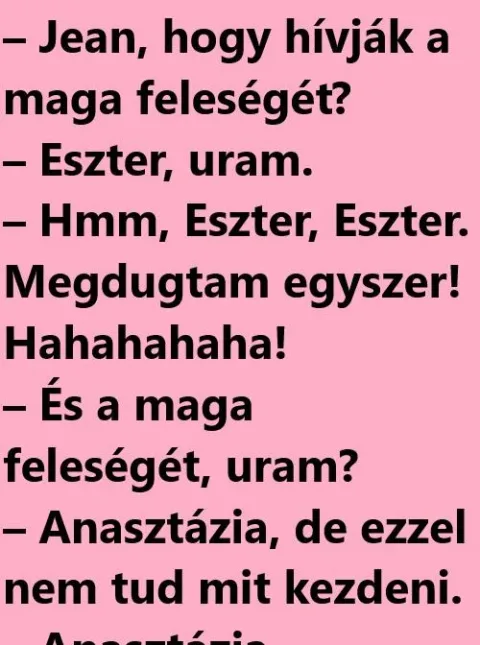 Vicc: Jean, hogy hívják a maga feleségét?